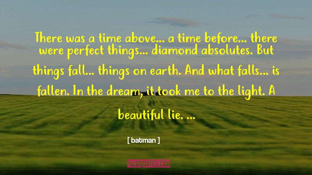 Batman Quotes: There was a time above...