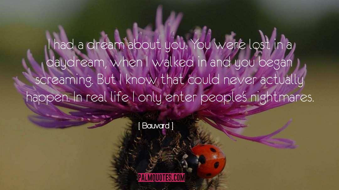 Bauvard Quotes: I had a dream about