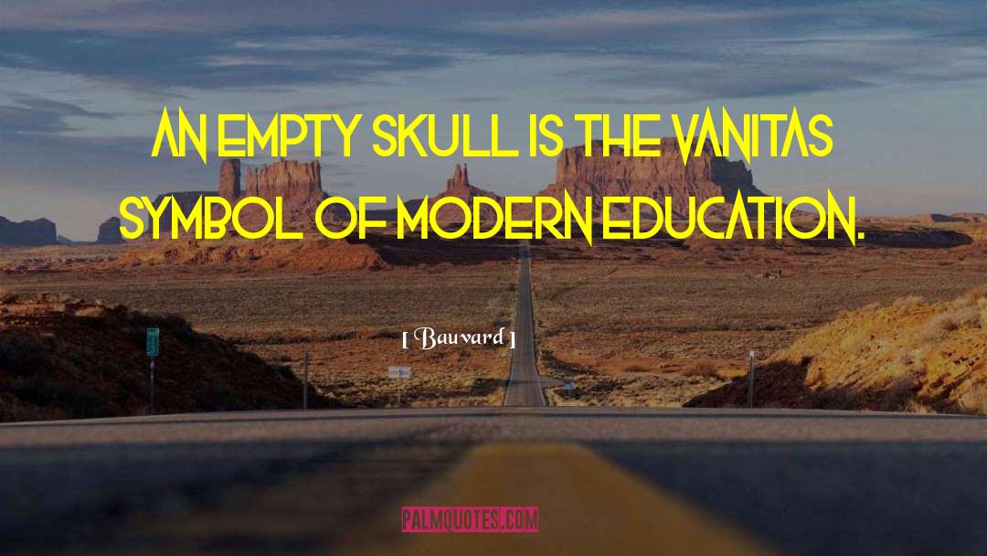 Bauvard Quotes: An empty skull is the