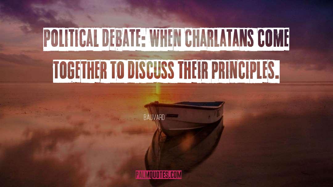 Bauvard Quotes: Political debate: when charlatans come