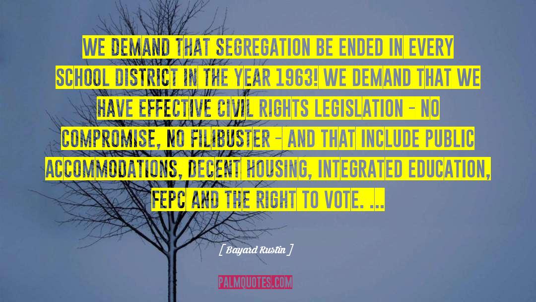 Bayard Rustin Quotes: We demand that segregation be