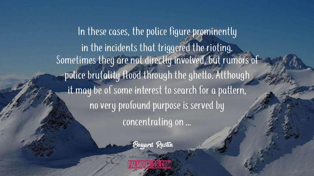 Bayard Rustin Quotes: In these cases, the police