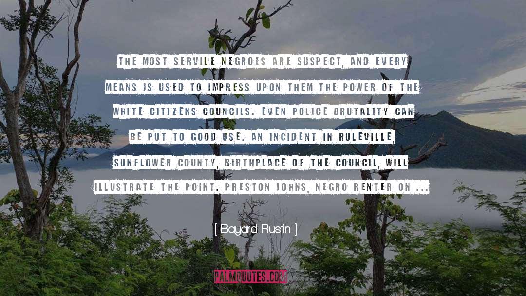 Bayard Rustin Quotes: The most servile Negroes are