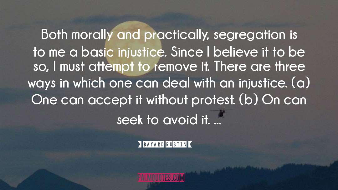 Bayard Rustin Quotes: Both morally and practically, segregation