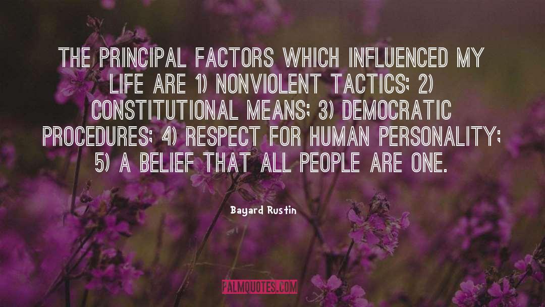 Bayard Rustin Quotes: The principal factors which influenced