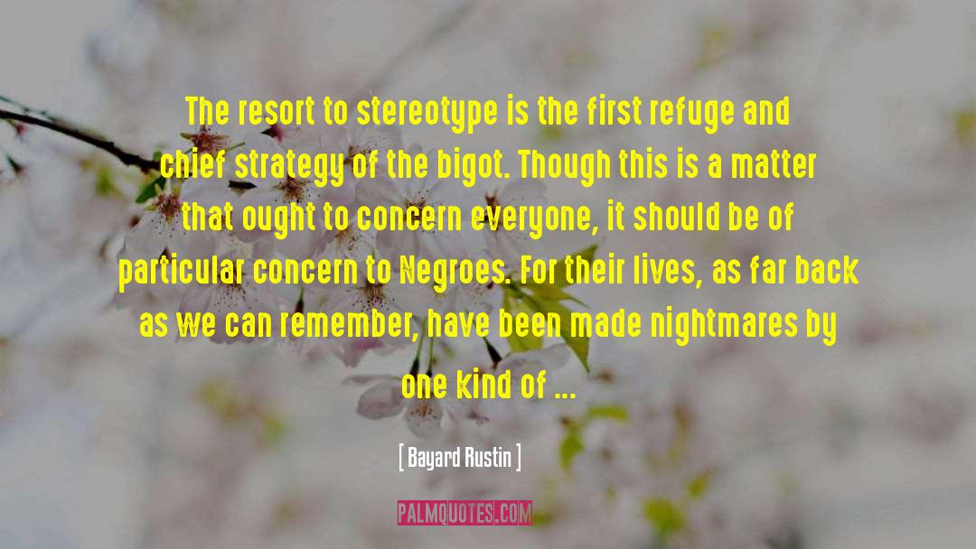 Bayard Rustin Quotes: The resort to stereotype is