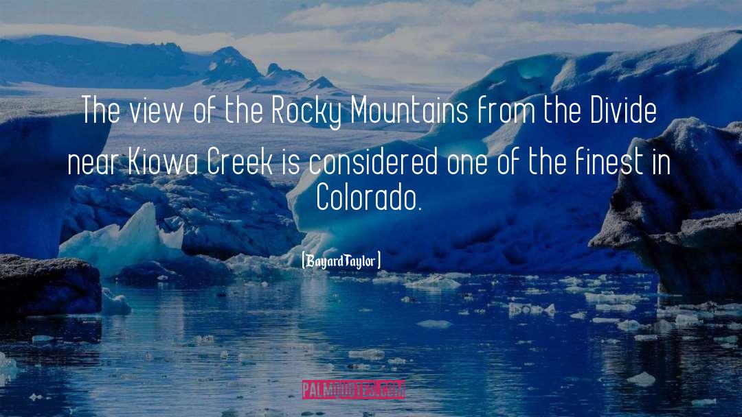 Bayard Taylor Quotes: The view of the Rocky