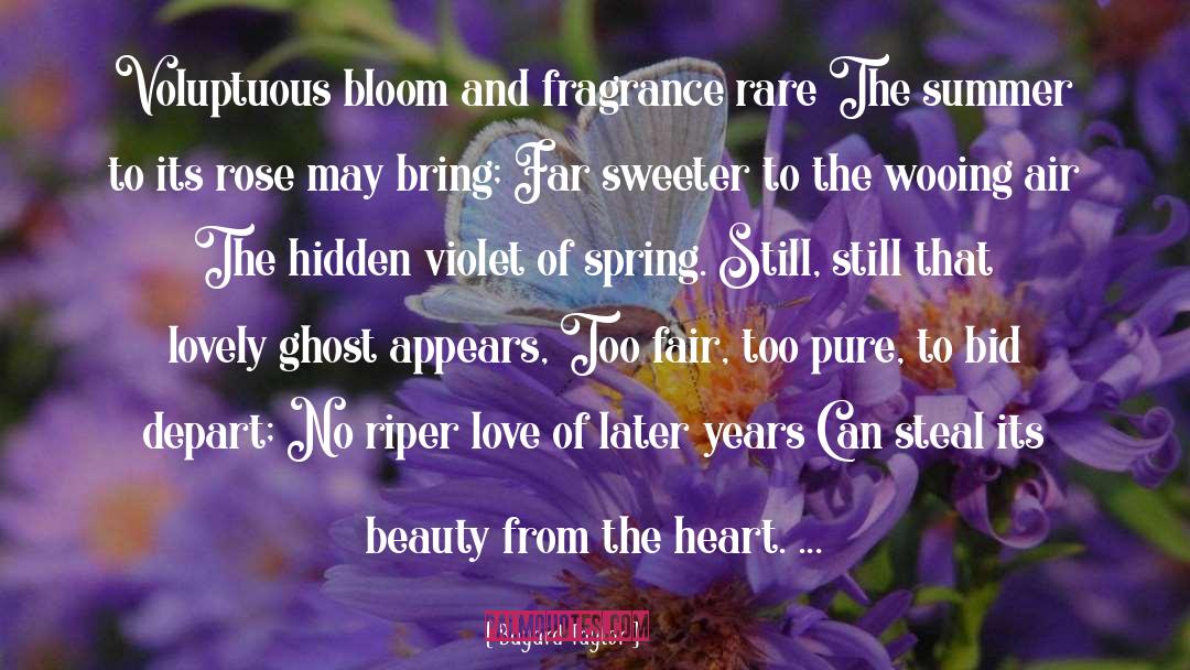 Bayard Taylor Quotes: Voluptuous bloom and fragrance rare