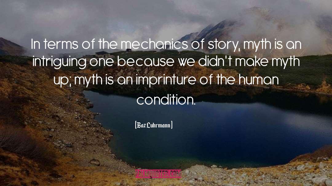 Baz Luhrmann Quotes: In terms of the mechanics