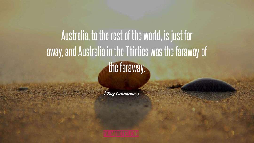 Baz Luhrmann Quotes: Australia, to the rest of
