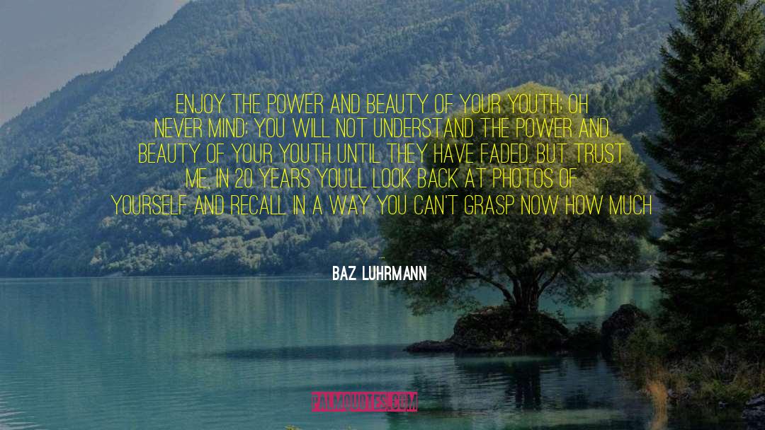 Baz Luhrmann Quotes: Enjoy the power and beauty