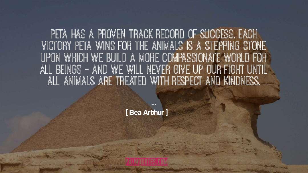 Bea Arthur Quotes: PETA has a proven track