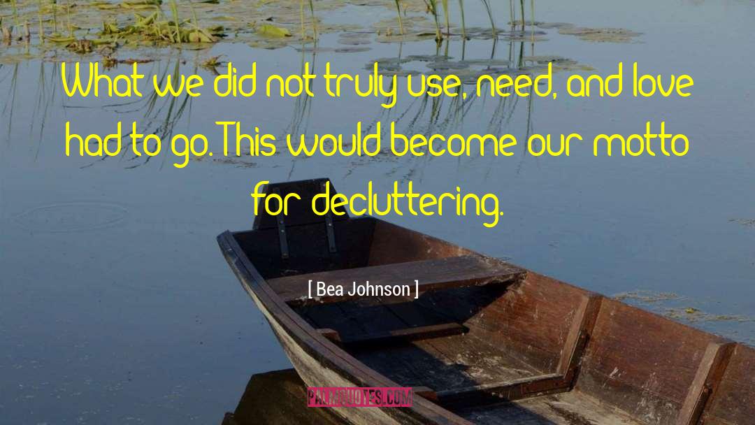 Bea Johnson Quotes: What we did not truly