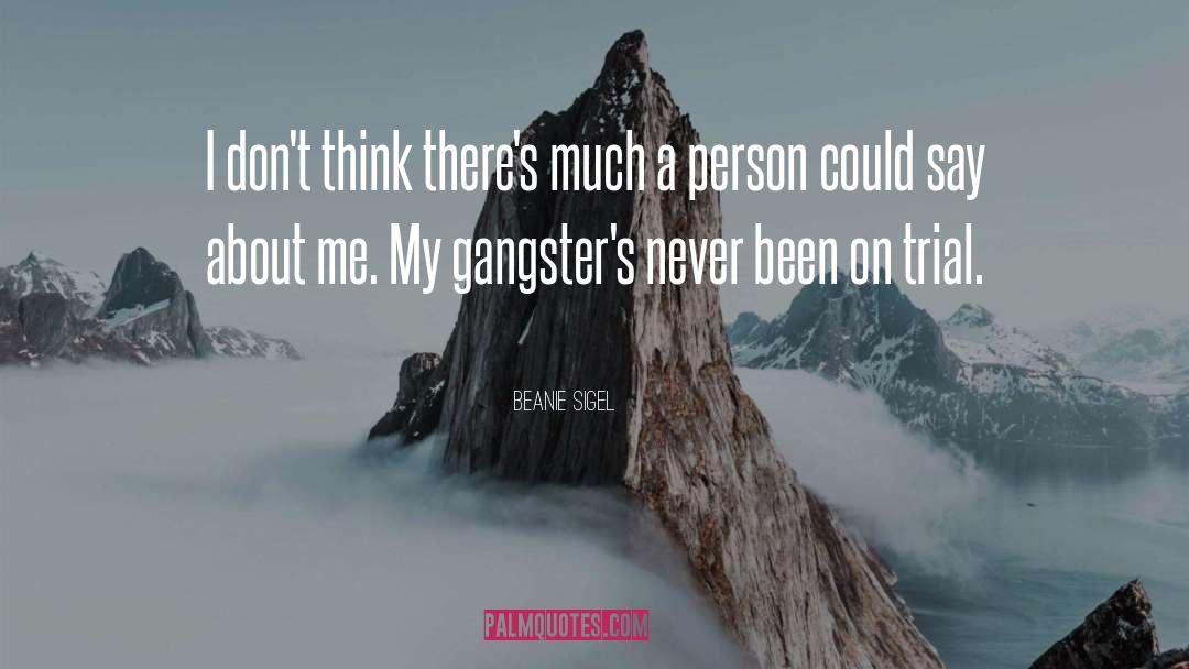 Beanie Sigel Quotes: I don't think there's much