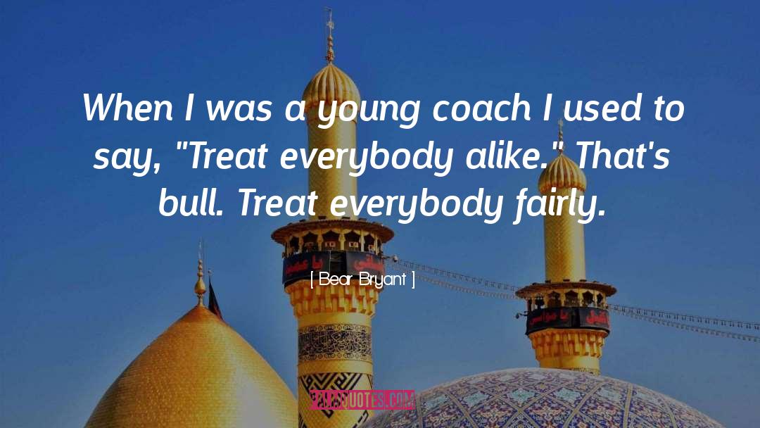 Bear Bryant Quotes: When I was a young