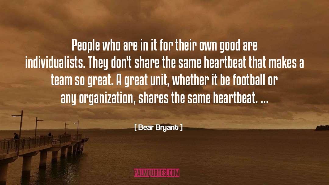 Bear Bryant Quotes: People who are in it