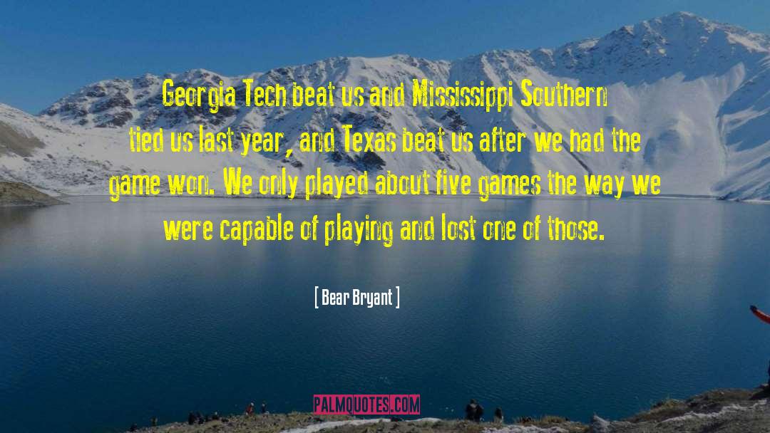 Bear Bryant Quotes: Georgia Tech beat us and