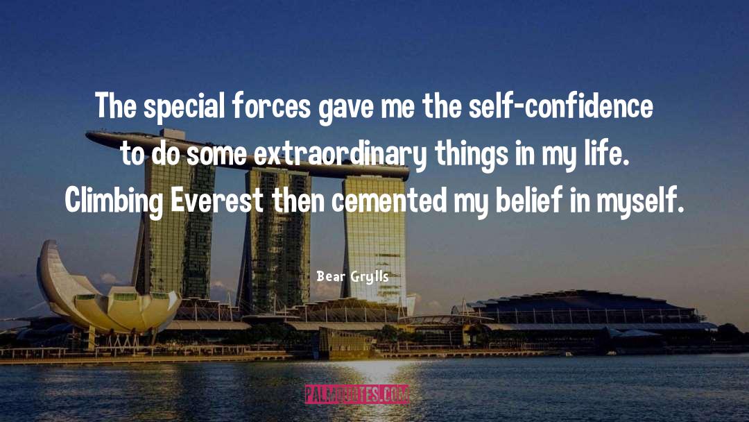 Bear Grylls Quotes: The special forces gave me