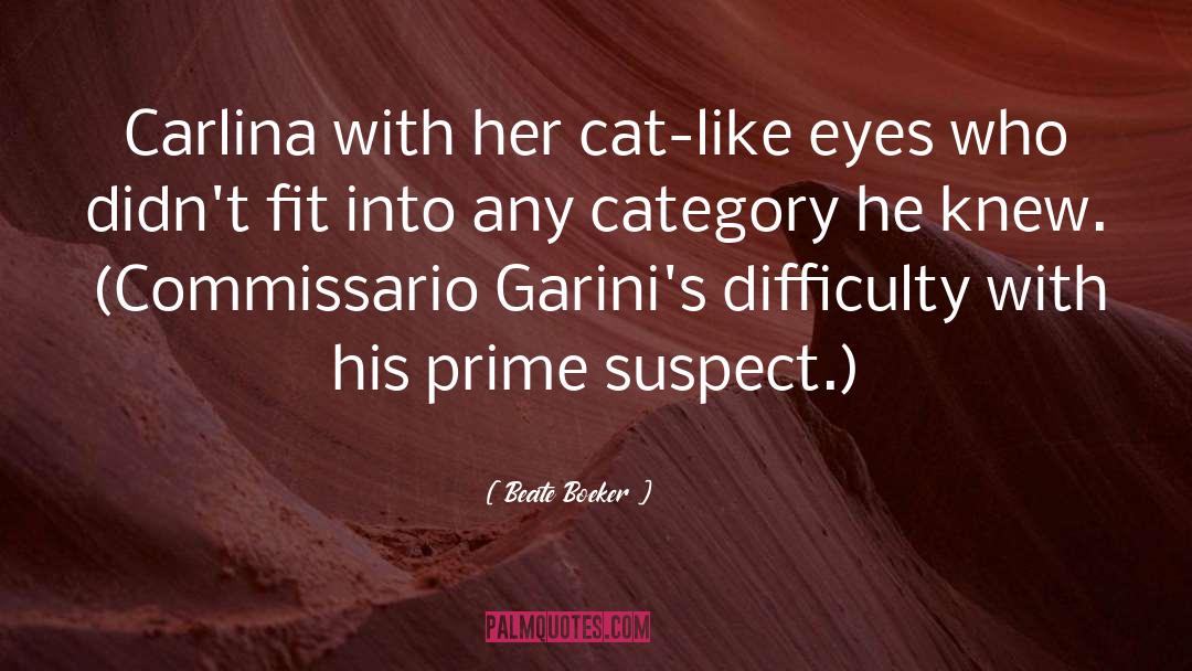 Beate Boeker Quotes: Carlina with her cat-like eyes