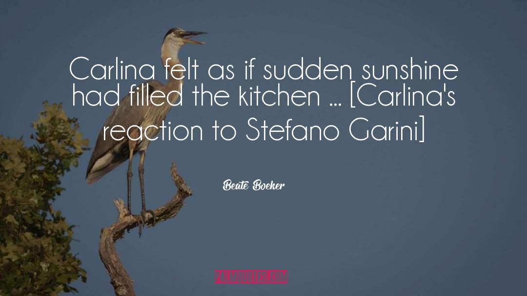 Beate Boeker Quotes: Carlina felt as if sudden