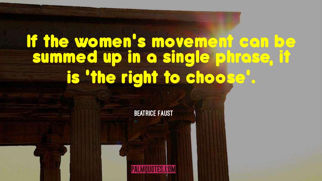 Beatrice Faust Quotes: If the women's movement can