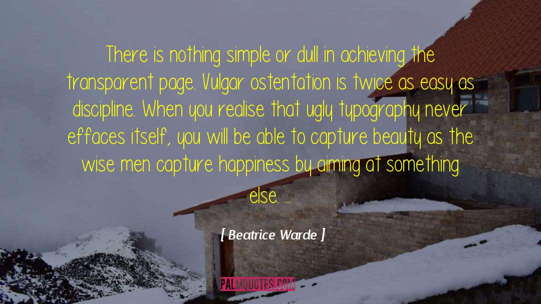 Beatrice Warde Quotes: There is nothing simple or