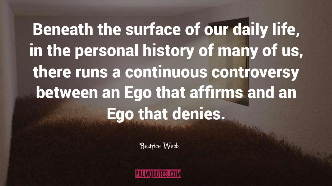 Beatrice Webb Quotes: Beneath the surface of our