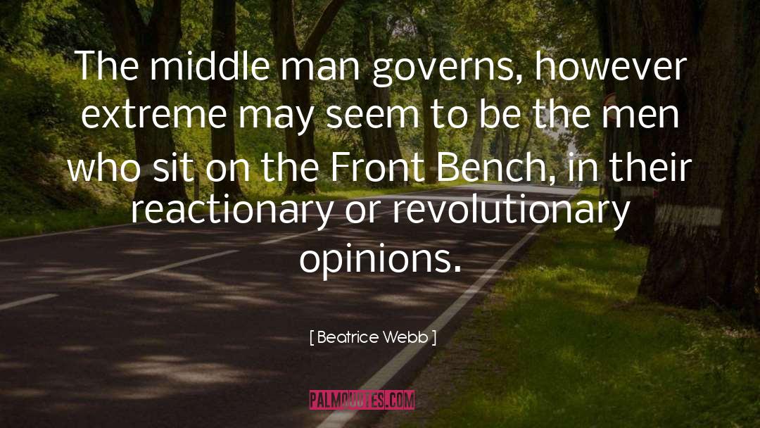 Beatrice Webb Quotes: The middle man governs, however
