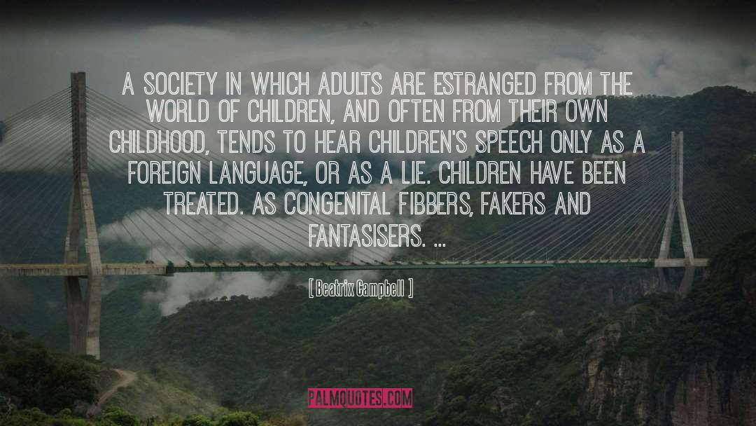 Beatrix Campbell Quotes: A society in which adults