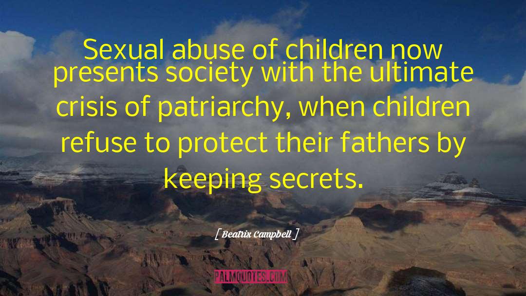 Beatrix Campbell Quotes: Sexual abuse of children now