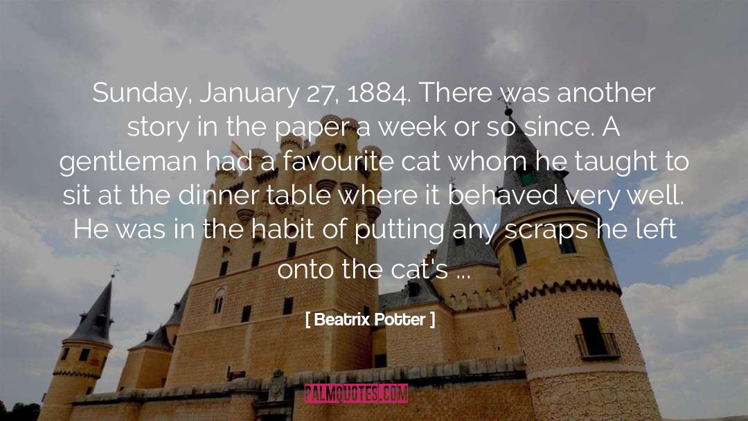 Beatrix Potter Quotes: Sunday, January 27, 1884. <br>