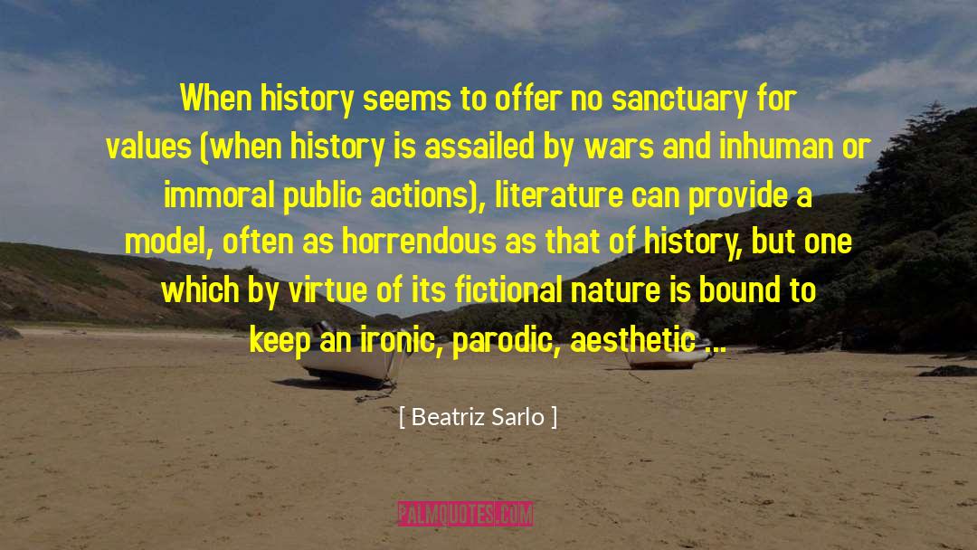 Beatriz Sarlo Quotes: When history seems to offer