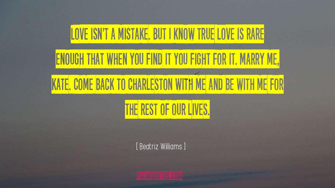 Beatriz Williams Quotes: Love isn't a mistake. But