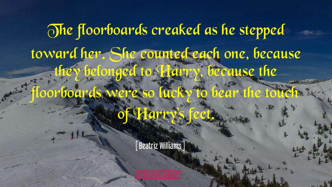 Beatriz Williams Quotes: The floorboards creaked as he