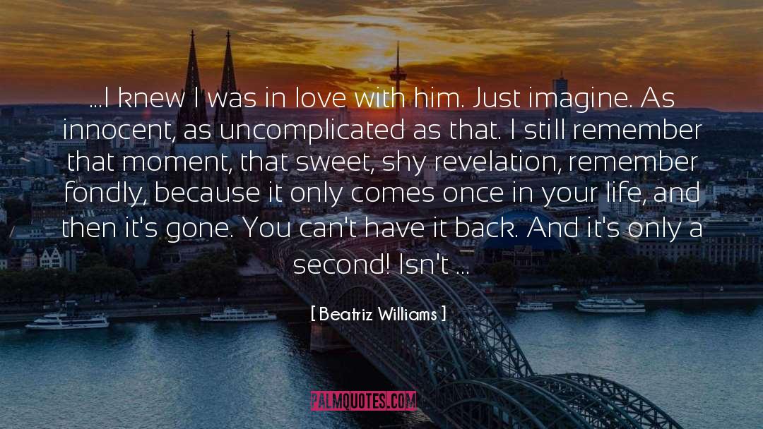 Beatriz Williams Quotes: ...I knew I was in