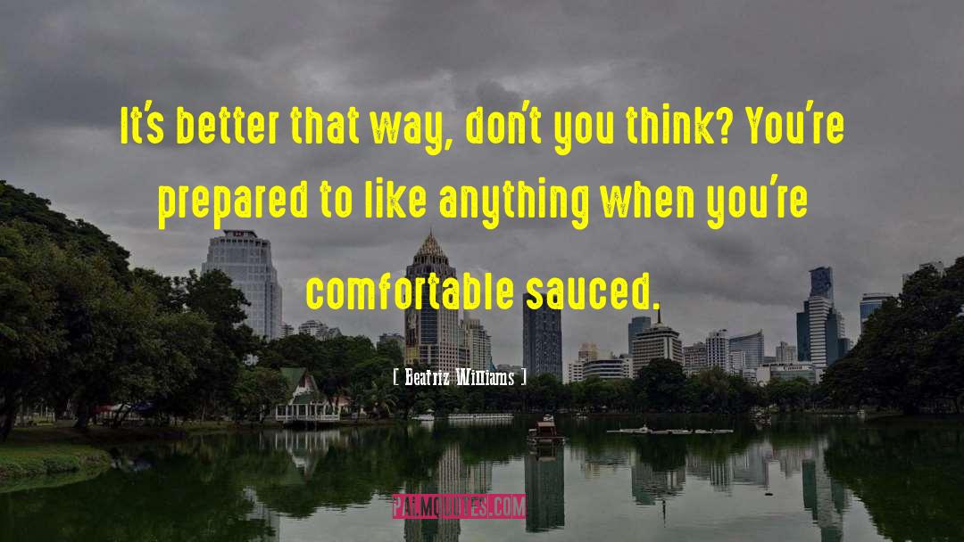 Beatriz Williams Quotes: It's better that way, don't