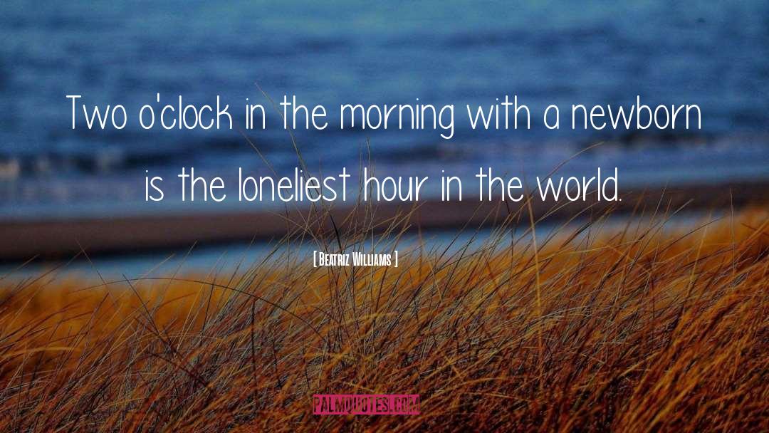 Beatriz Williams Quotes: Two o'clock in the morning