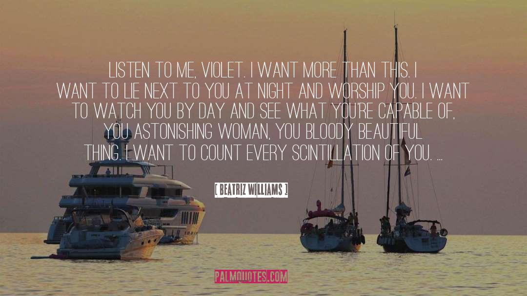 Beatriz Williams Quotes: Listen to me, Violet. I