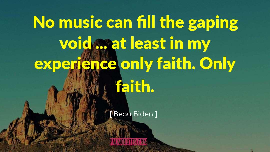 Beau Biden Quotes: No music can fill the