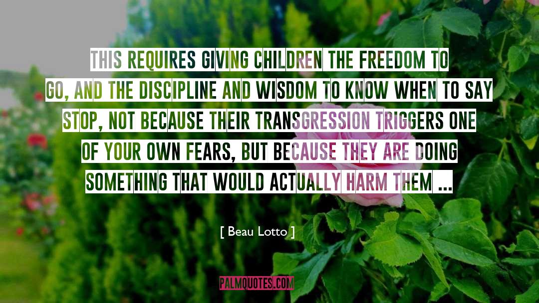 Beau Lotto Quotes: This requires giving children the