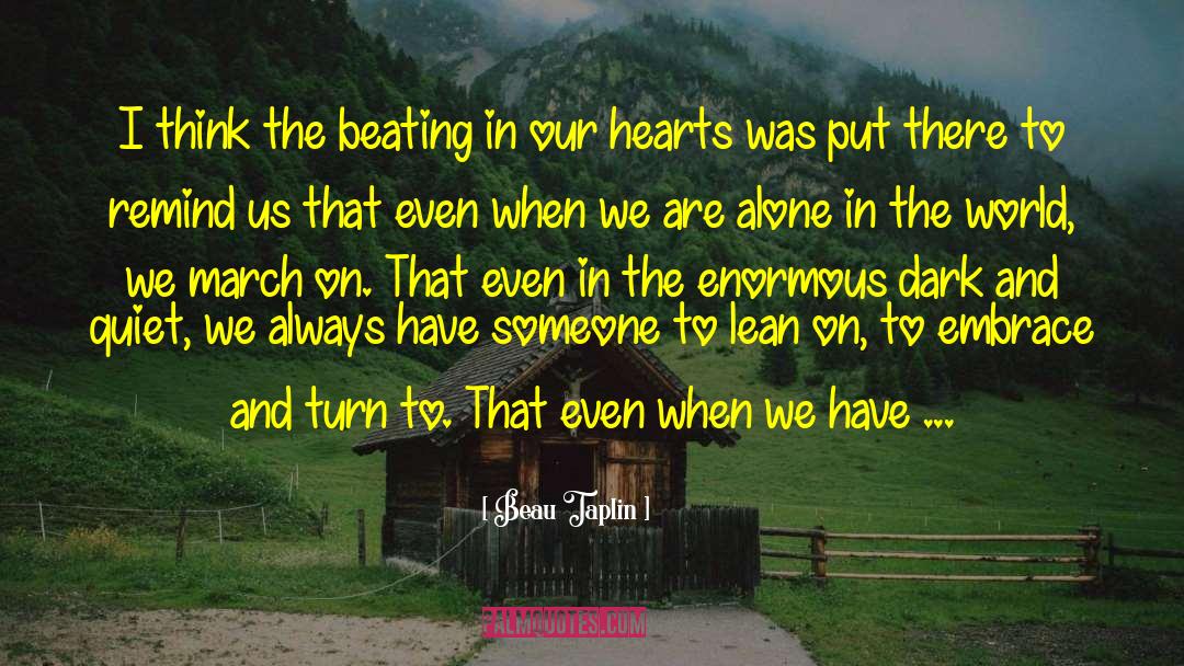 Beau Taplin Quotes: I think the beating in