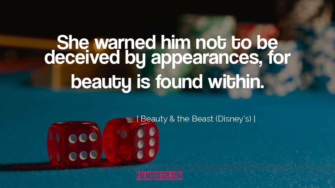 Beauty & The Beast (Disney's) Quotes: She warned him not to