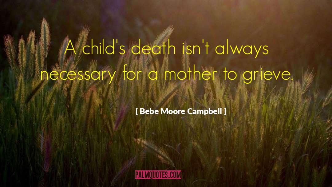 Bebe Moore Campbell Quotes: A child's death isn't always