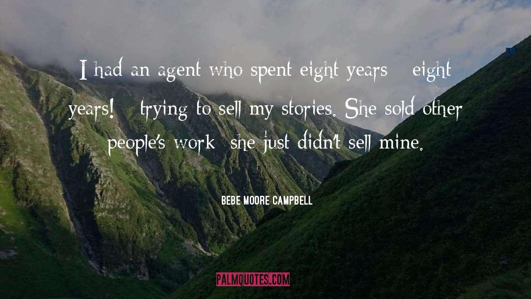 Bebe Moore Campbell Quotes: I had an agent who