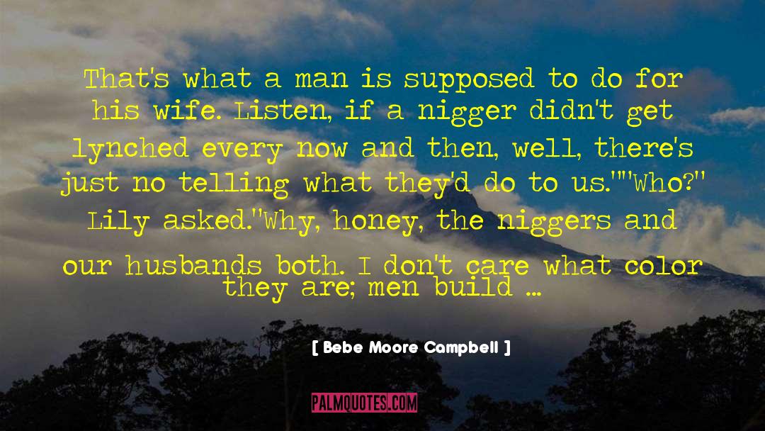 Bebe Moore Campbell Quotes: That's what a man is