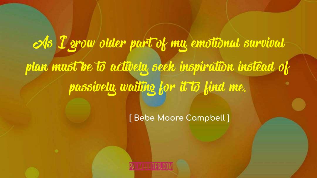 Bebe Moore Campbell Quotes: As I grow older part