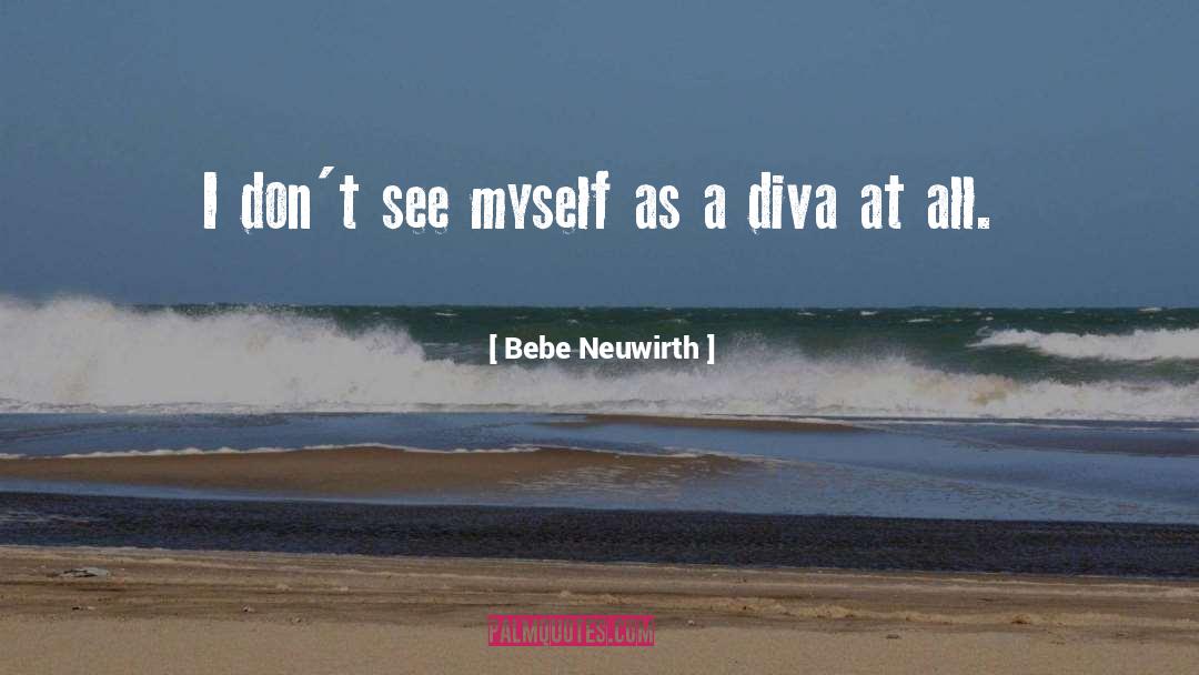 Bebe Neuwirth Quotes: I don't see myself as
