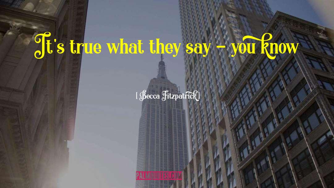 Becca Fitzpatrick Quotes: It's true what they say