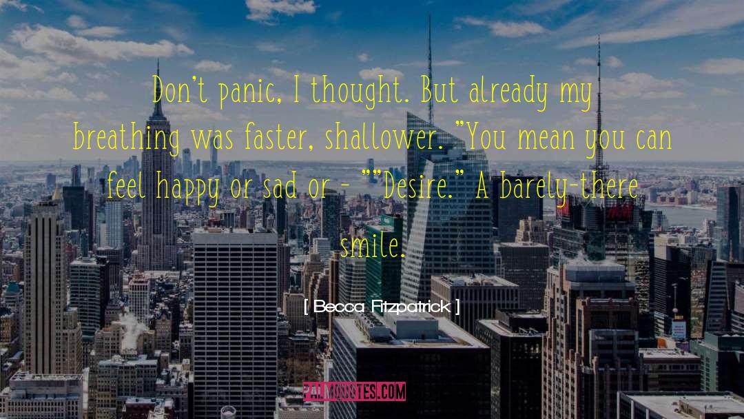 Becca Fitzpatrick Quotes: Don't panic, I thought. But