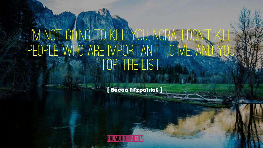 Becca Fitzpatrick Quotes: I'm not going to kill